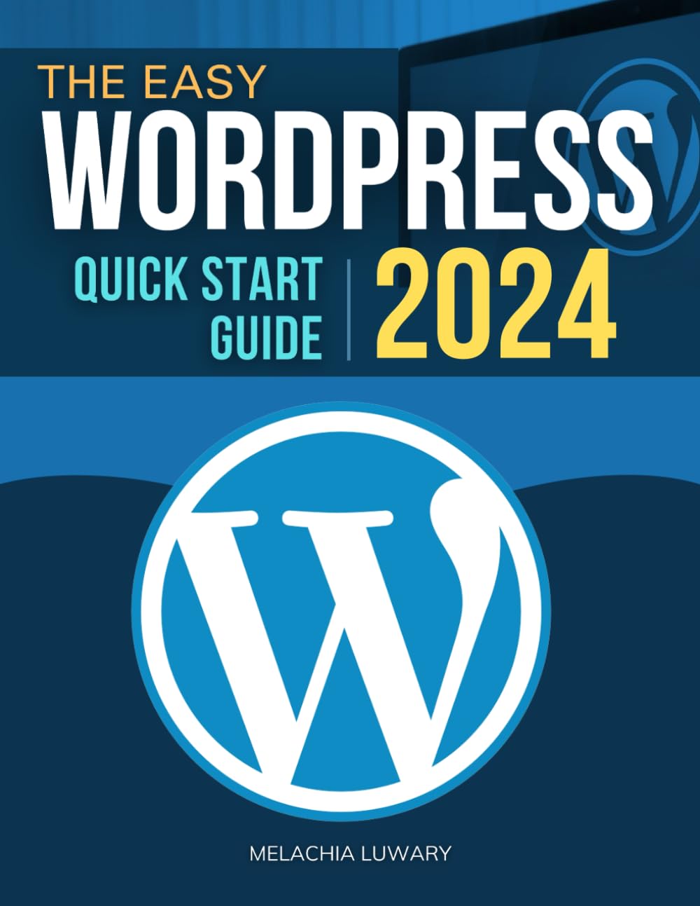 The Easy WordPress Quick Start 2024 Guide